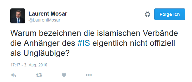 Screenshot von einem Tweet von Laurent Mosar. Der Text ist "Warum bezeichnen die islamischen Verbände die Anhänger des #IS eigentlich nicht offiziel als Ungläubige?"
